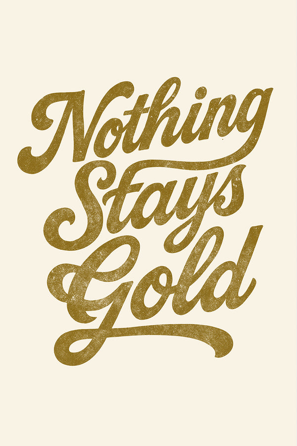 Nothing Stays Gold