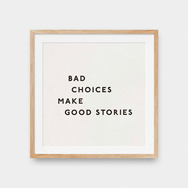 Bad Choices Make Good Stories