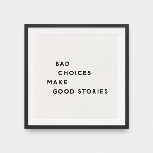 Bad Choices Make Good Stories