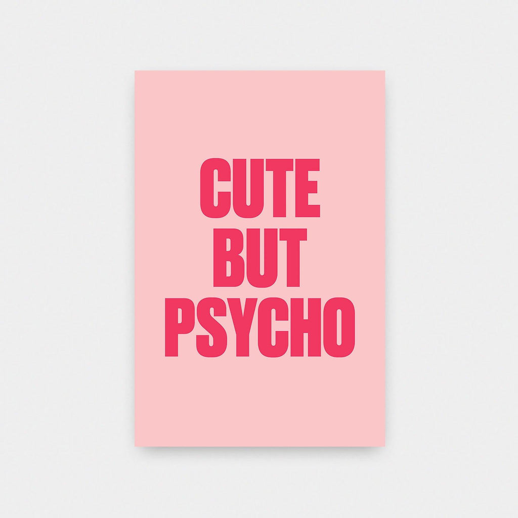 Cute But Psycho - color, portrait print, poster, quotes - LNDN GRAY