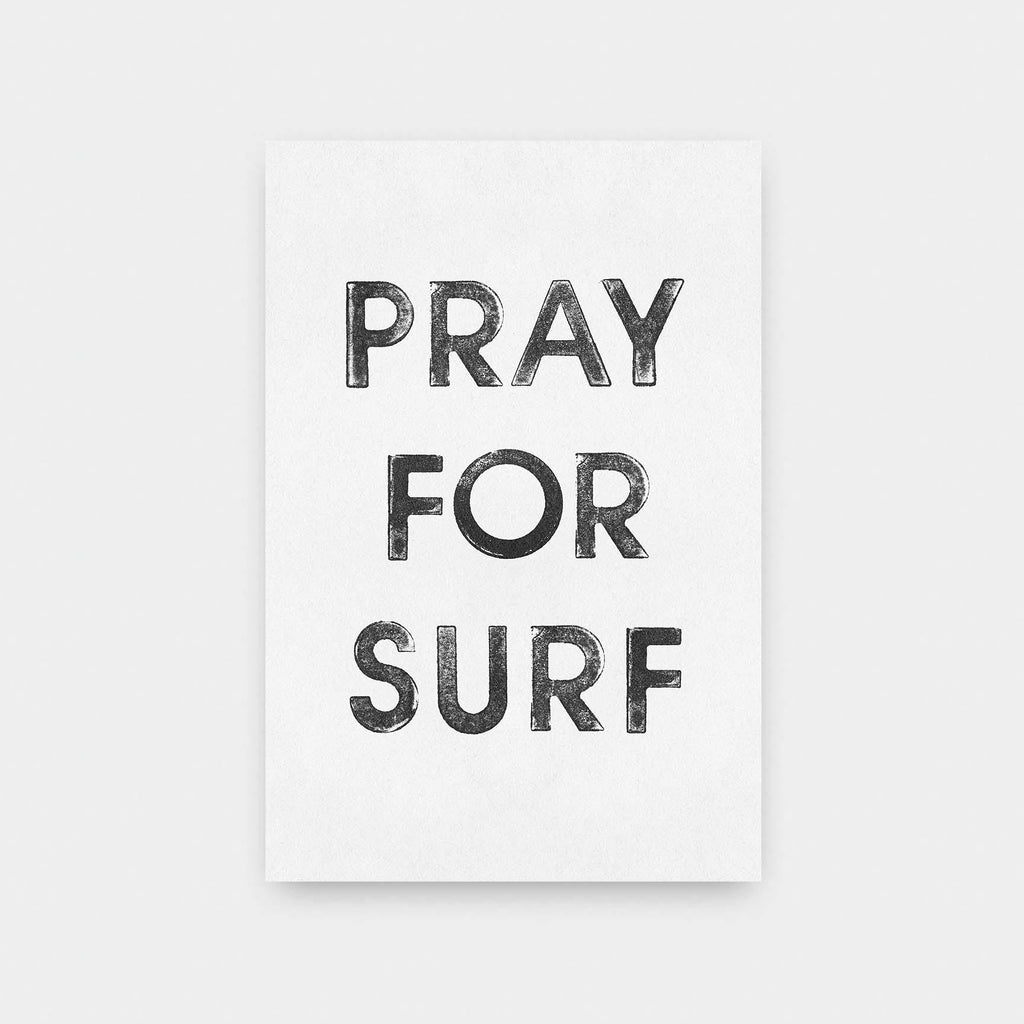 Pray for surf - beach, black and White, portrait print, quotes, surf - LNDN GRAY