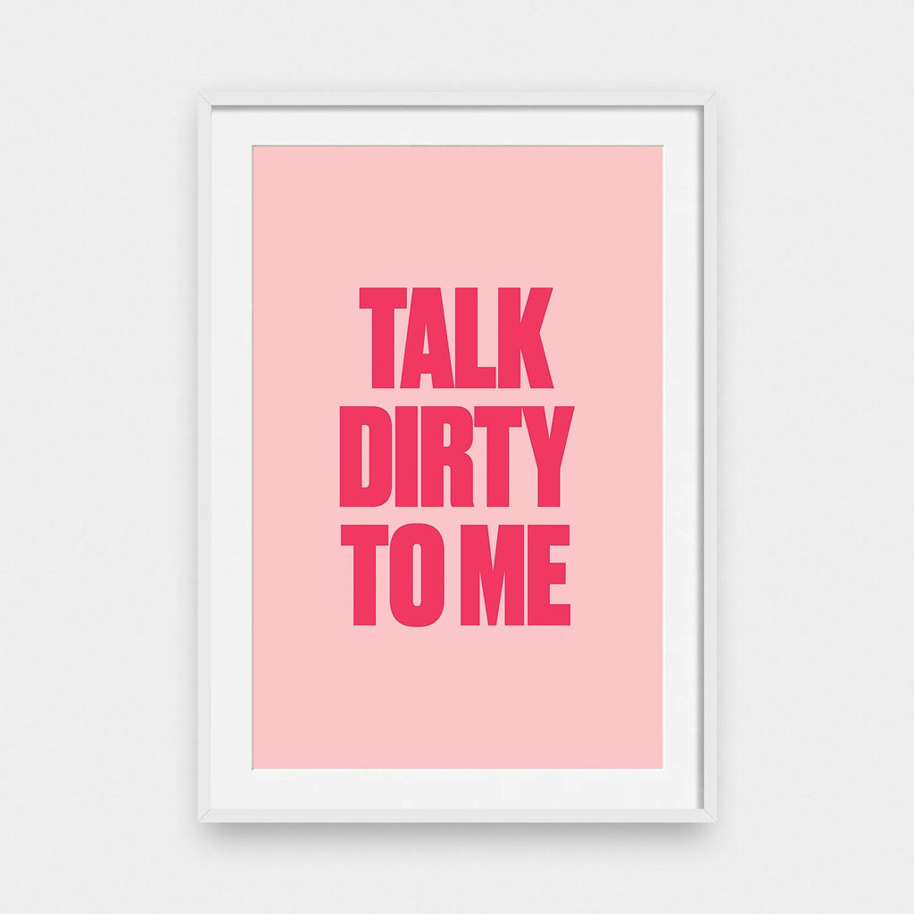 Dirty Talk - color, featured, portrait print, poster, quotes - LNDN GRAY